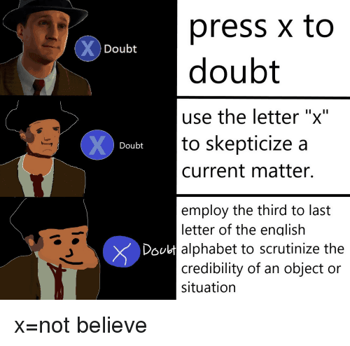 The 27 Best Press X To Doubt Memes From La Noire Strong Socials Funny Memes 6550